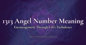 Angel number 1313 meaning explained