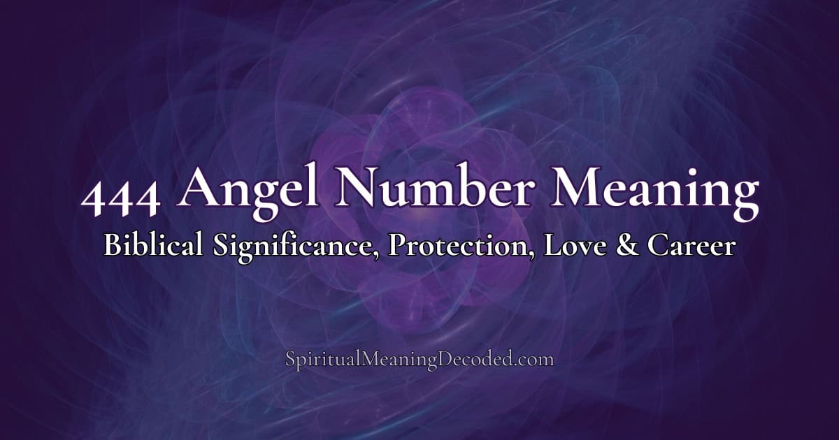 444 Angel Number Meaning: Biblical Significance, Protection, Love & Career